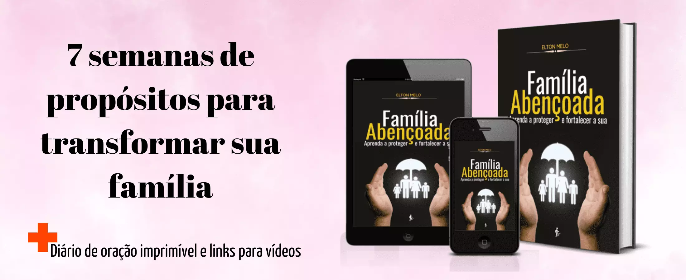Família Abençoada: aprenda a proteger e fortalecer a sua