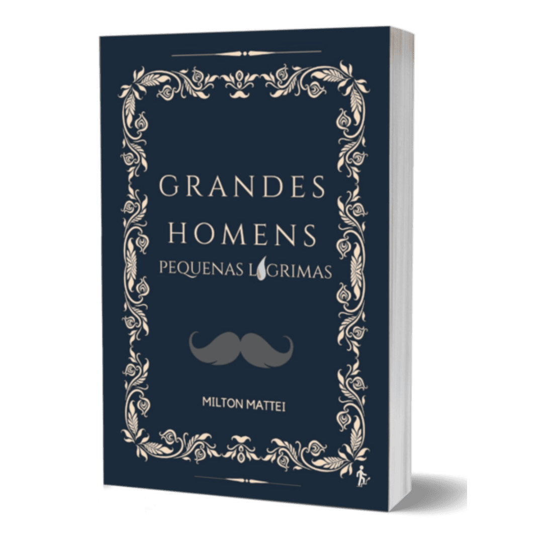 “Grandes Homens, Pequenas Lágrimas”